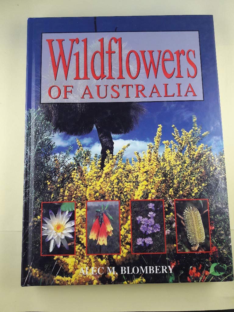 Wildflowers Of Australia by Alec M. Blombery Books