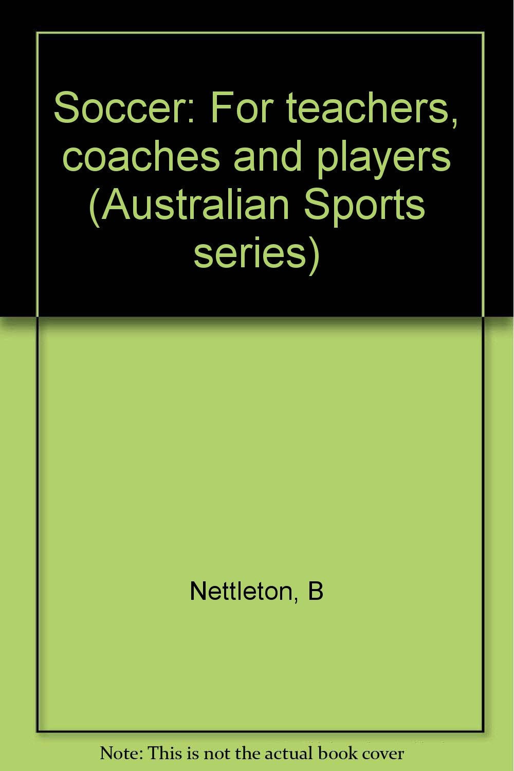 Soccer: For teachers, coaches and players (Australian Sports series) Books