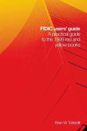 FIDIC User's Guide: A Practical Guide to the 1999 Red Book Law