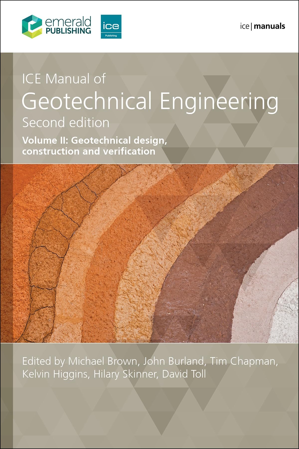 Ice Manual of Geotechnical Engineering: Geotechnical Design, Construction and Verification (2) (Ice Manuals, 2, Band 2) Business & Technology