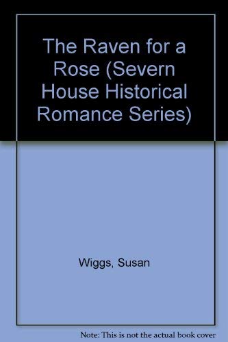 The Raven and the Rose (Severn House Historical Romance Series) Historical Fiction