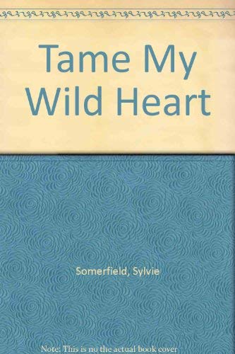 Tame My Wild Heart Historical Fiction