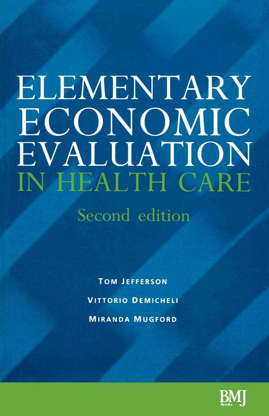 Elementry Economic Evaluation Health in Health Care 2e Medicine