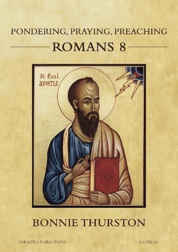Pondering, Praying, Preaching: Romans 8 (Fairacres Publications, Band 183) Religion & Esotericism