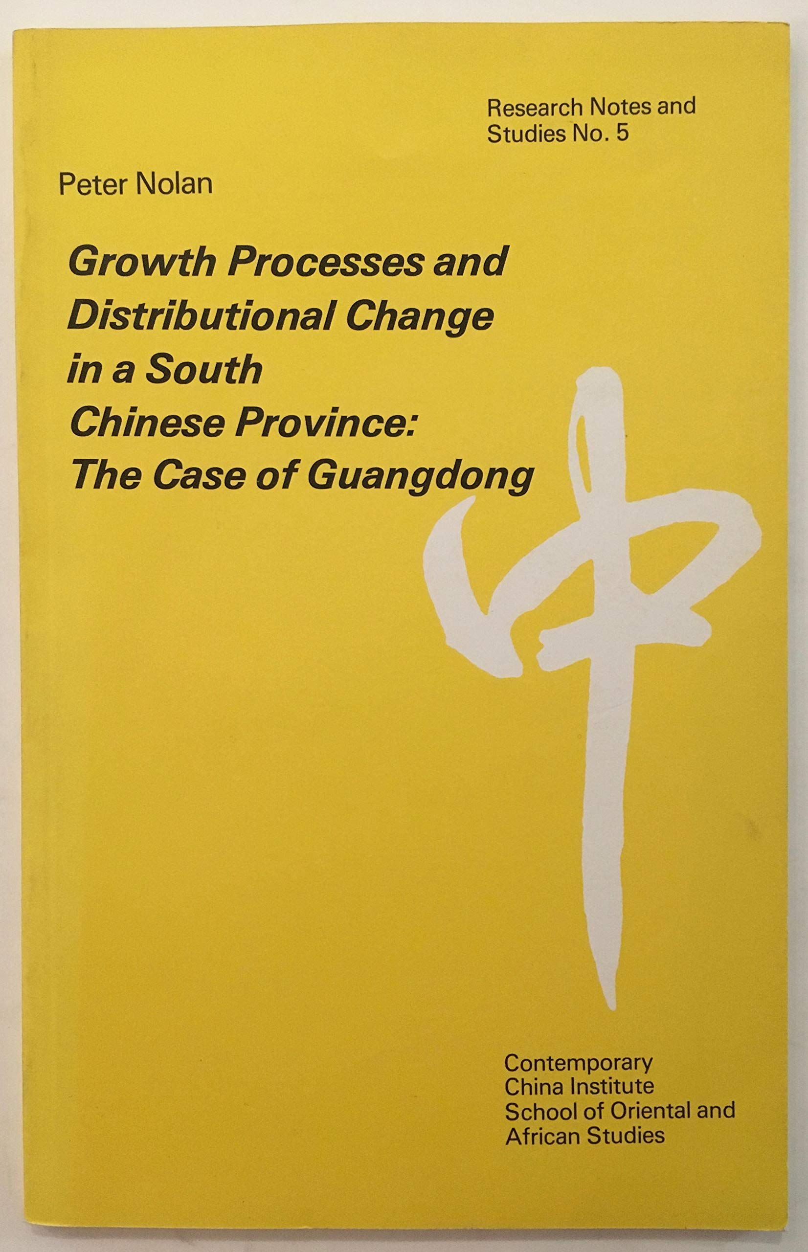 Growth Processes and Distributional Change in a South Chinese Province: Case of Guangdong (Contemporary China Institute: research notes & studies) Social Sciences