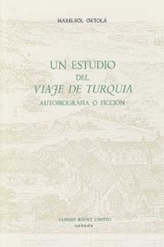 Un Estudio Del 'viaje De Turqua': Autobiografia O Ficcion book