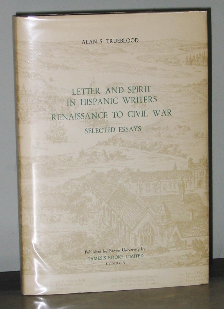 Letter and Spirit in Hispanic Writers: Renaissance to Civil War: Renaissance to Civil War : Selected Essays (Monografías A, Band 103) Contemporary literature Books