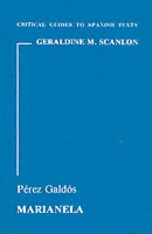Perez Galdos: Marianela (Critical Guides to Spanish Texts, Band 47) Social Sciences
