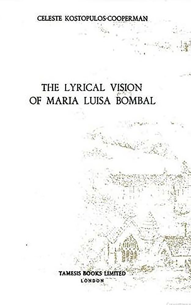 The Lyrical Vision of María Luisa Bombal (Monografias Series, Band 134) Contemporary literature