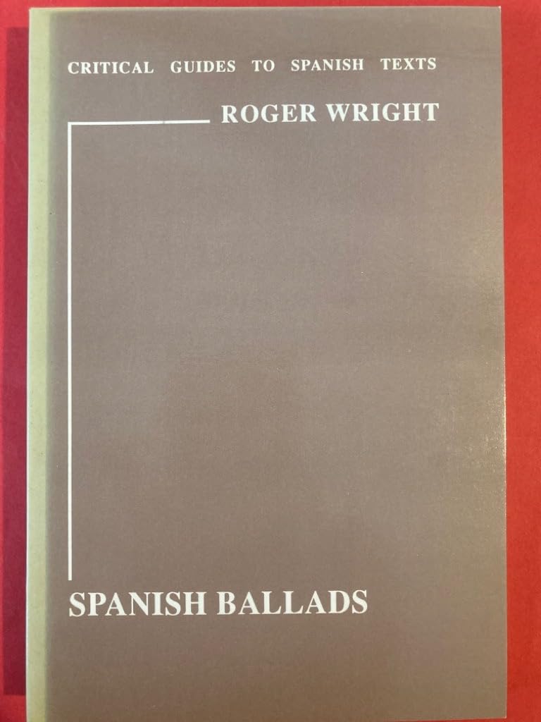 Spanish Ballads (Critical Guides to Spanish Texts, Band 52) Contemporary literature