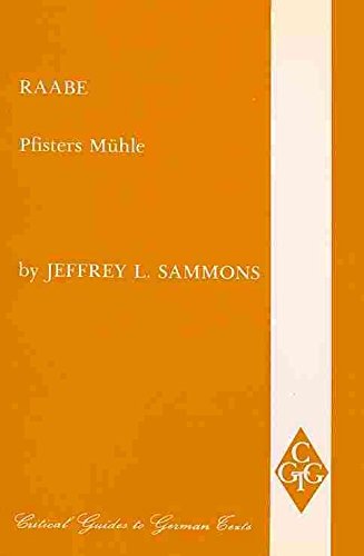 Raabe: Pfisters Muhle (Critical Guides to German Texts, Band 9) Social Sciences