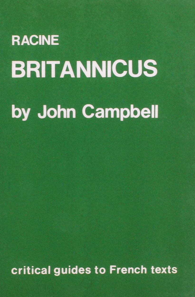 Racine: Britannicus (Critical Guides to French Texts, Band 81) Social Sciences