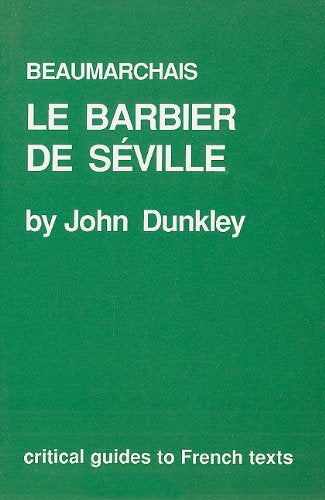 Beaumarchais: Le Barbier de Seville (Critical Guides to French Texts, 86, Band 86) Social Sciences