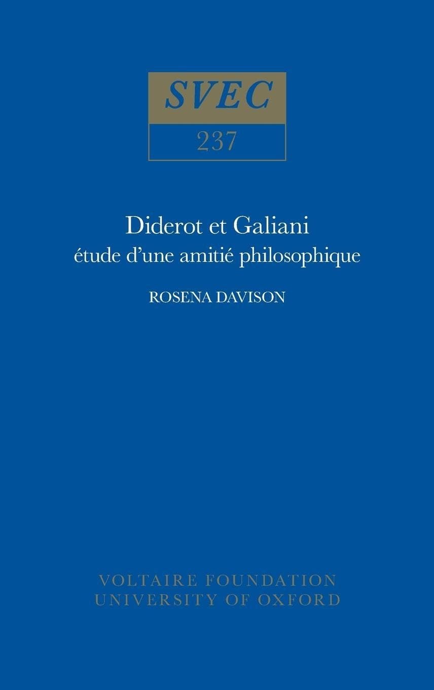 Diderot Et Galiani: Etude D'une Amitié Philosophique (Oxford University Studies in the Enlightenment, Band 237) Philosophy