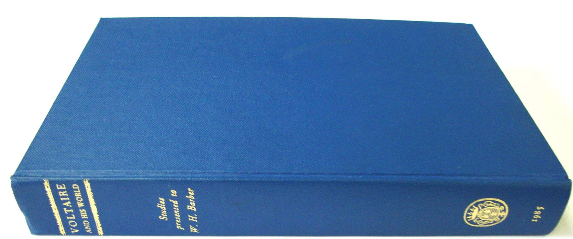 Voltaire and His World: Studies Presented to W.h.barber International