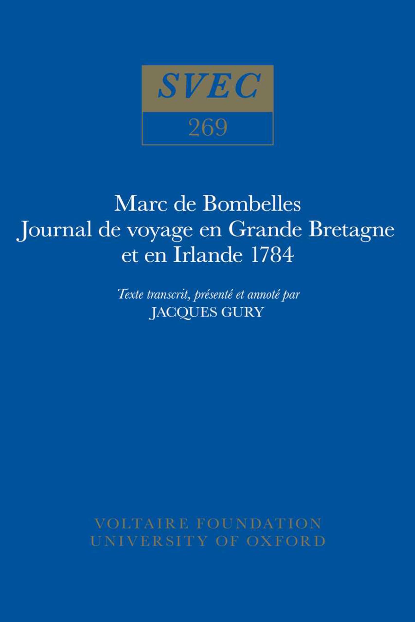 Marc De Bombelles, Journal De Voyage En Grande Bretagne Et En Irlande 1784: Texte Transcrit, Présenté Et Annoté Par Jacques Gury ... Studies in the Enlightenment, Band 269) International