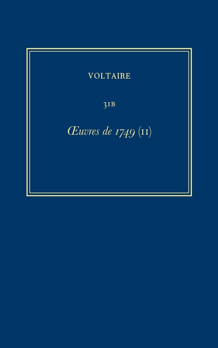 Oeuvres De 1749: Oeuvres de 1749 (II) (Complete Works of Voltaire, 31) Essays & Short Stories