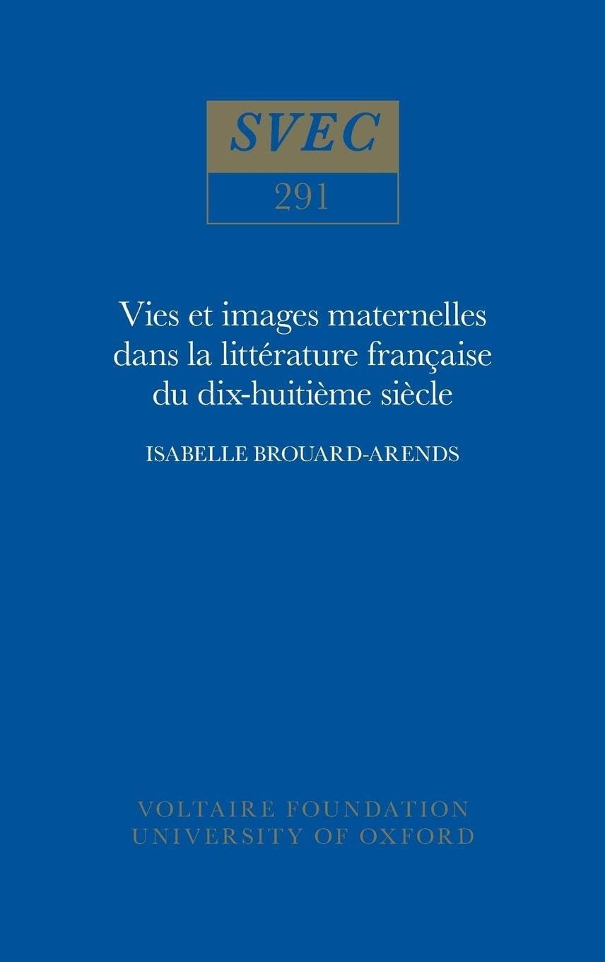 Vies et images maternelles dans la littérature française du dix-huitième siècle Contemporary literature
