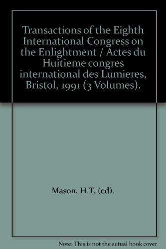 Transactions of the Eighth International Conference on the Enlightenment: Bristol 1991 (Studies on Voltaire & the Eighteenth Century) Politics & History