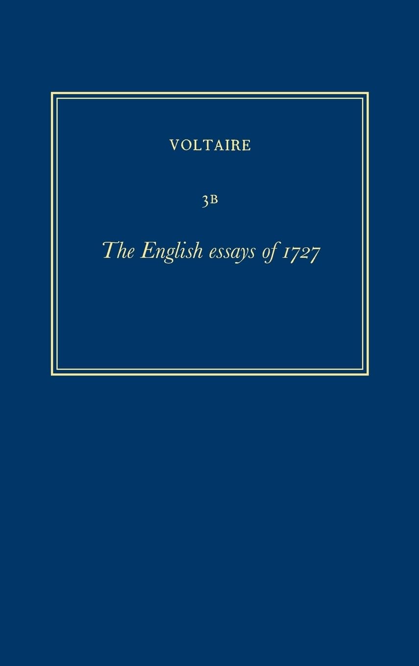 The English Essays of 1727 (Complete Works of Voltaire, 3) Essays & Short Stories