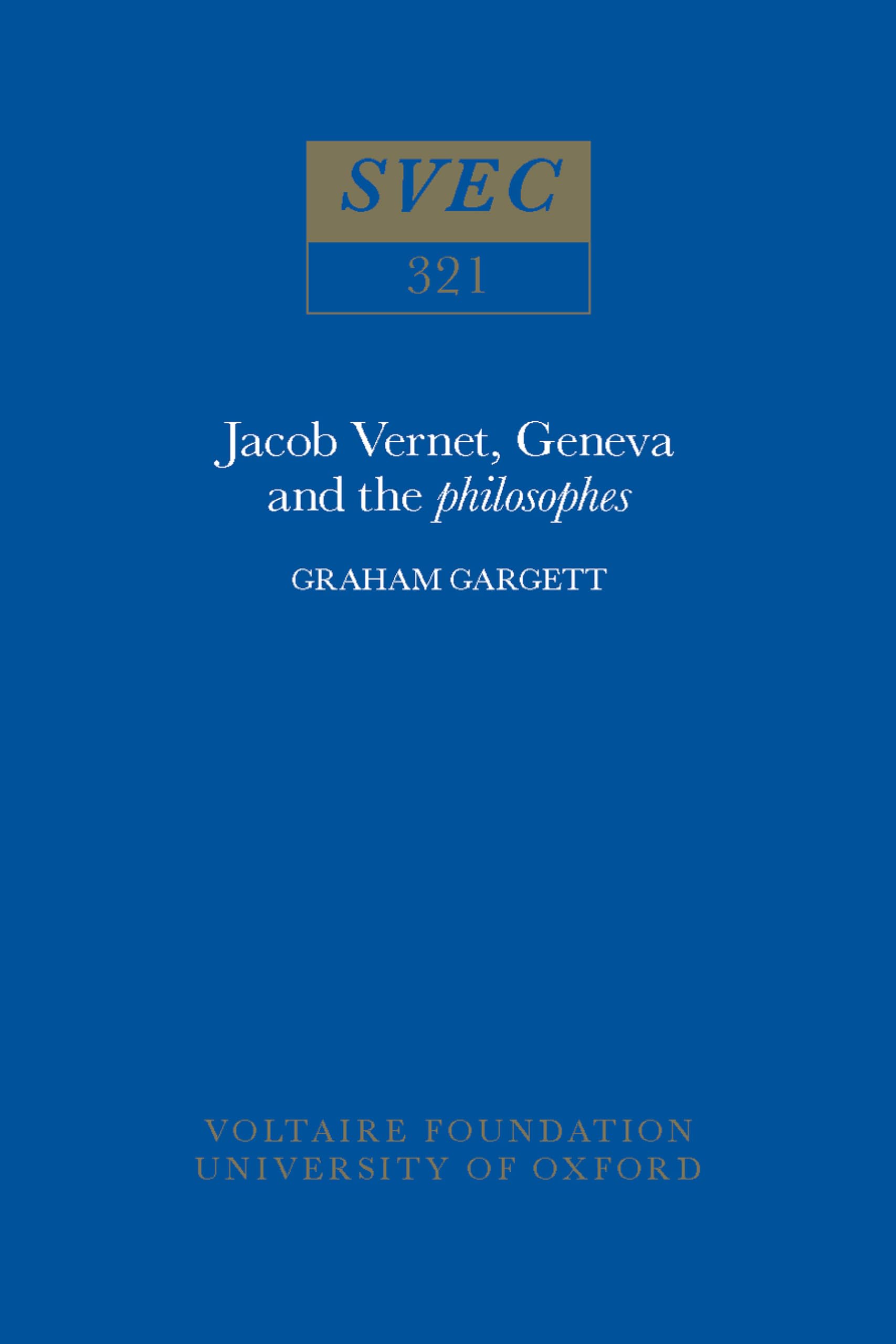 Jacob Vernet, Geneva and the Philosophes (Oxford University Studies in the Enlightenment, Band 321) Philosophy