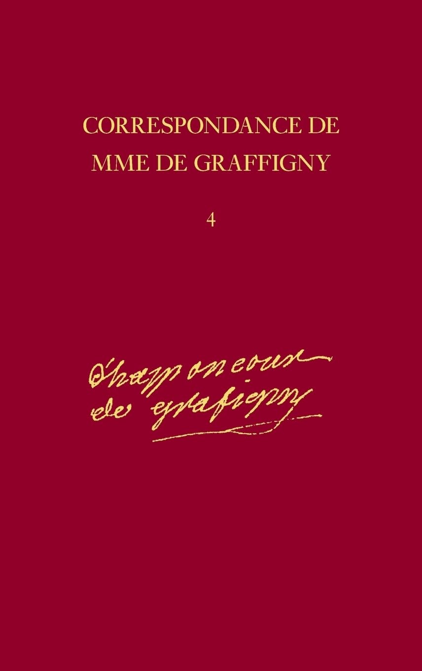 1742-1744 - Lettres 491-635: Tome 4, 30 novembre 1742 - 2 janvier 1744 Lettres 491-635 (Correspondance, 4) Philosophy