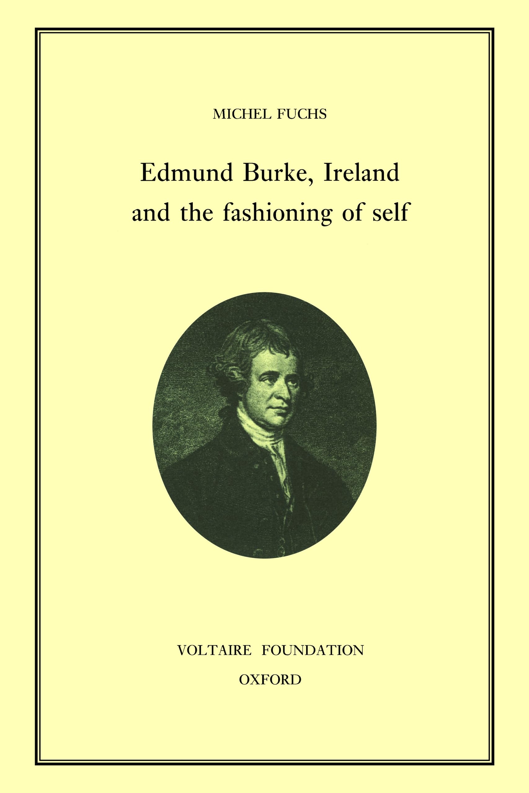Edmund Burke, Ireland, and the Fashioning of Self (Oxford University Studies in the Enlightenment, Band 343) Memories