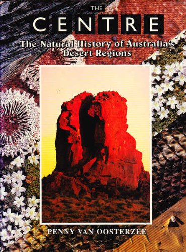 Centre : The Natural History of Australia's Desert Books