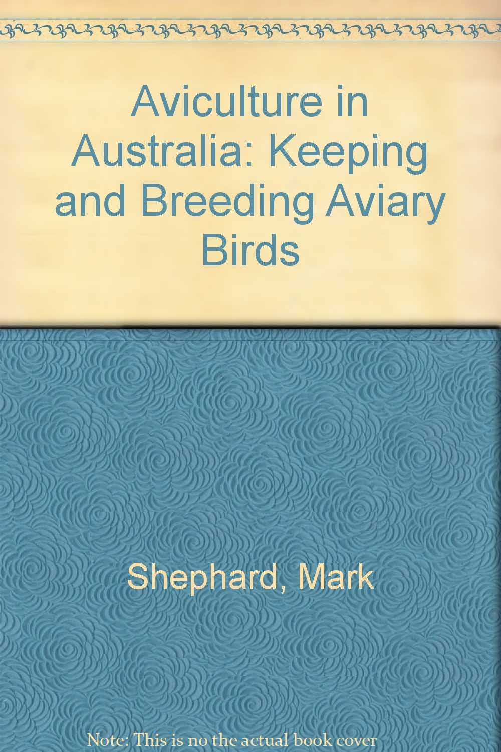 Aviculture in Australia: Keeping and Breeding Aviary Birds book