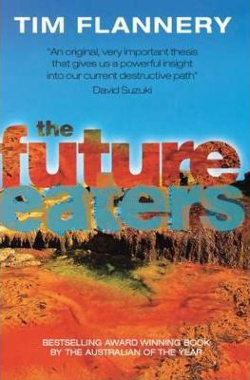 The Future Eaters: Ecological History of the Australasian Lands and People Social Sciences