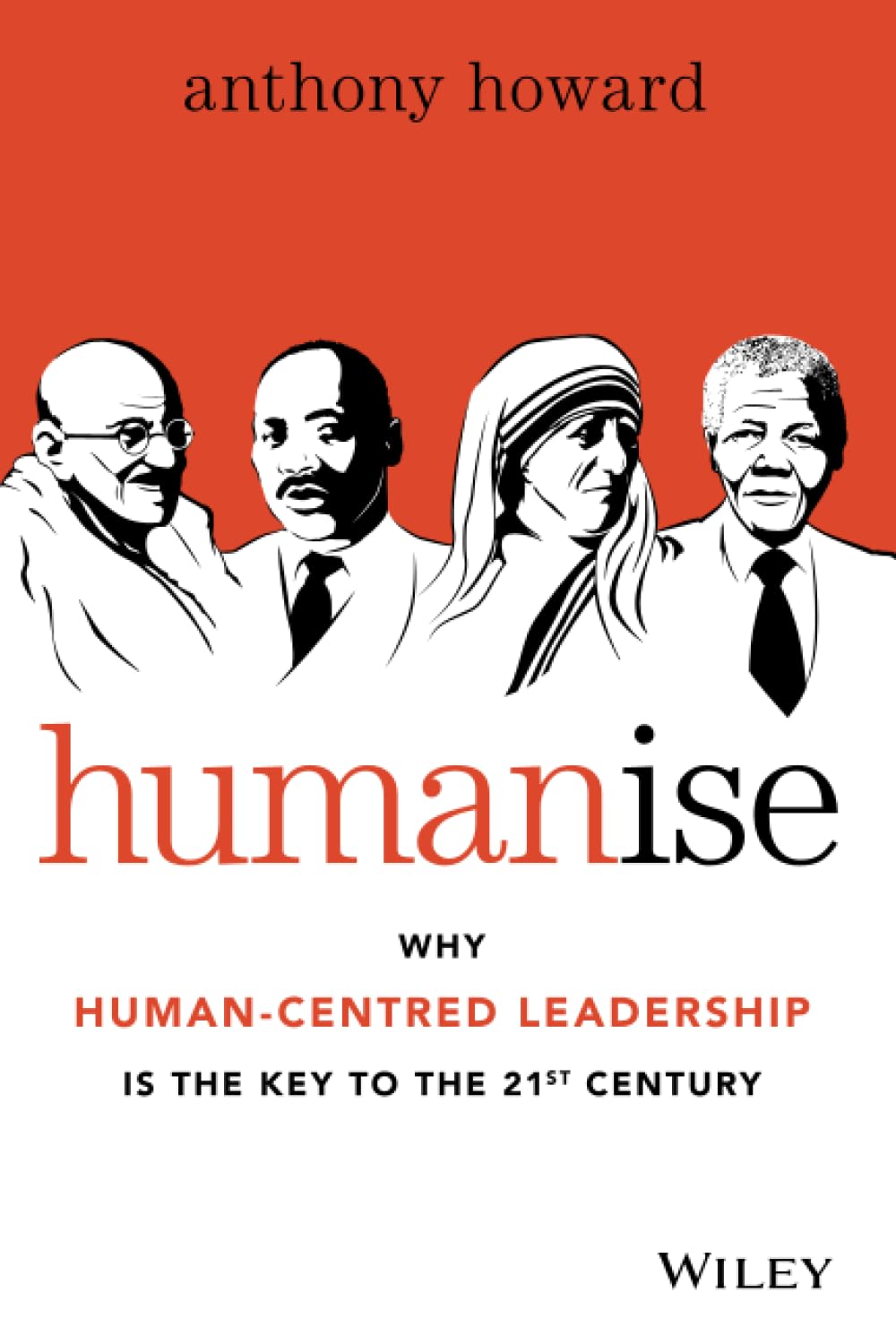 Humanise: Why Human-Centred Leadership is the Key to the 21st Century Law