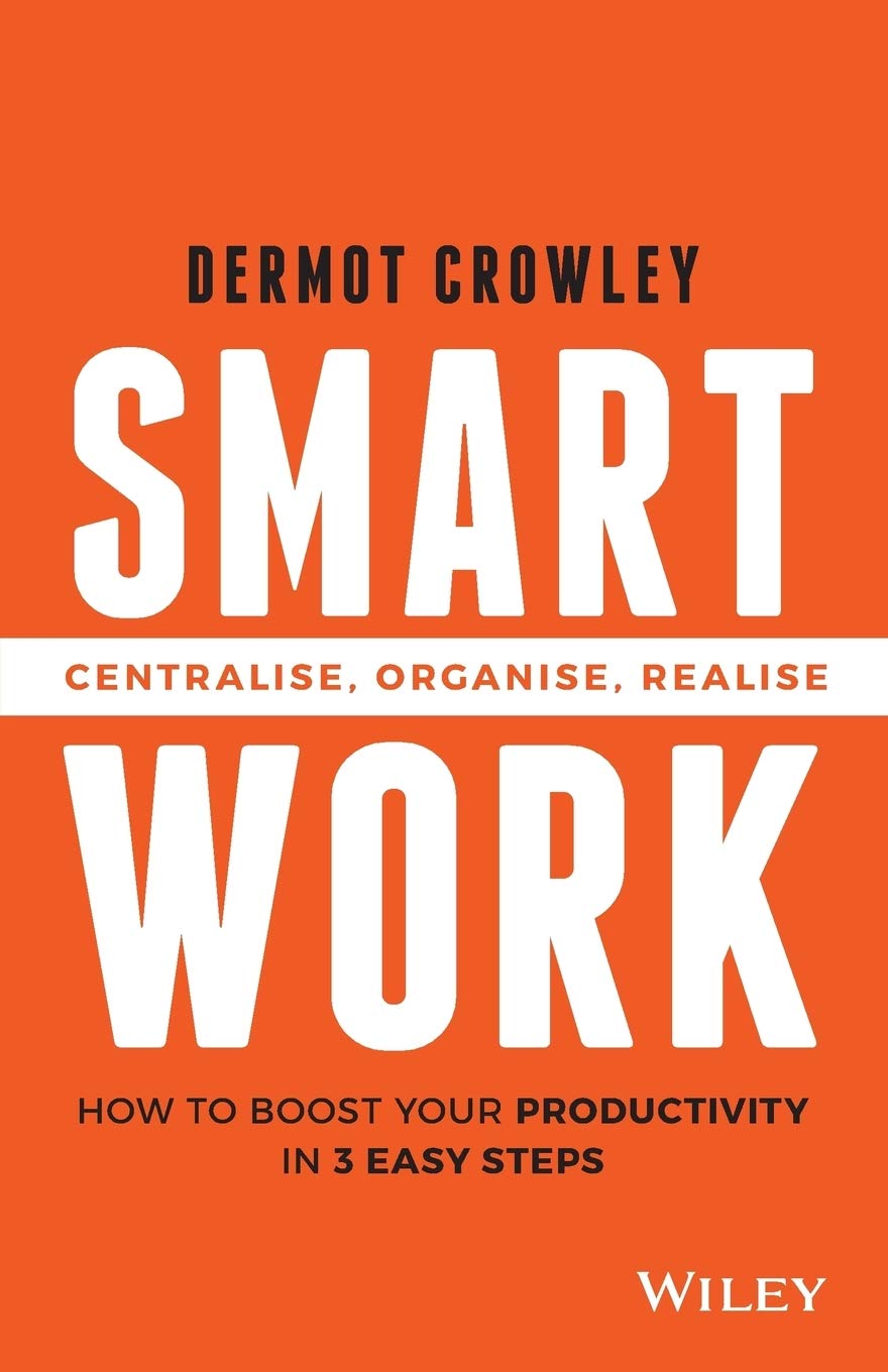 Smart Work: Centralise, Organise, Realise book
