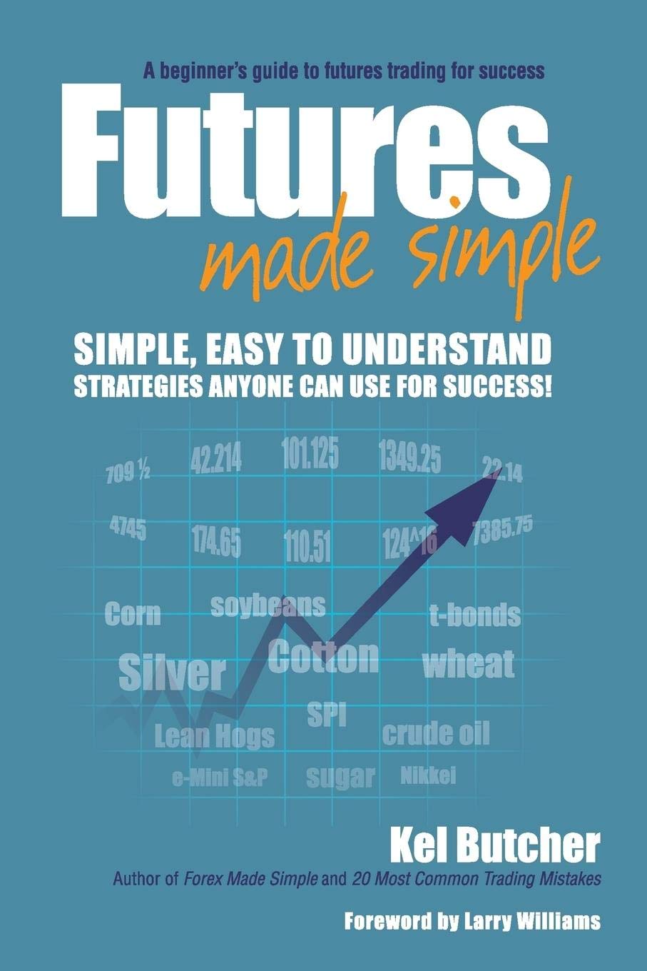 Futures Made Simple: A Beginner's Guide to Futures Trading for Success Law