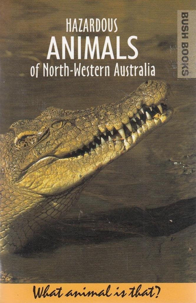 Hazardous animals of north-western Australia (Bush books) book