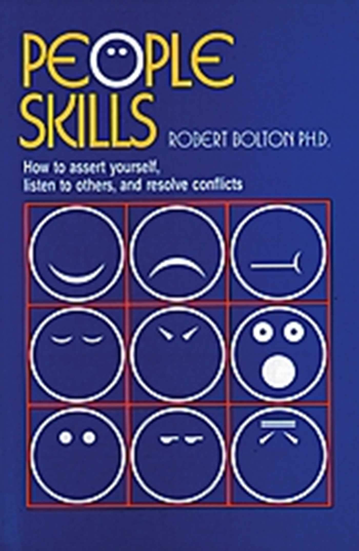 People Skills: How To Assert Yourself, Listen To Others, And Resolve Conflicts Business, Finance & Career