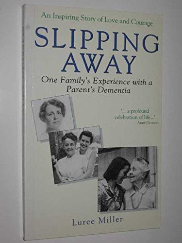 Slipping Away. One Family's Experience with a Parent's Dementia Medicine