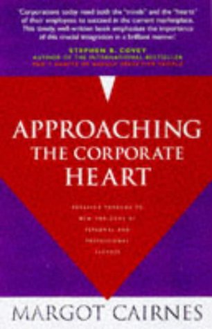 Approaching the Corporate Heart: Breaking Through to New Horizons of Personal and Professional Success Business, Finance & Career