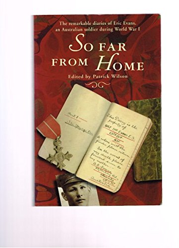 So Far from Home: The World War I Diaries of an Australian Solider book