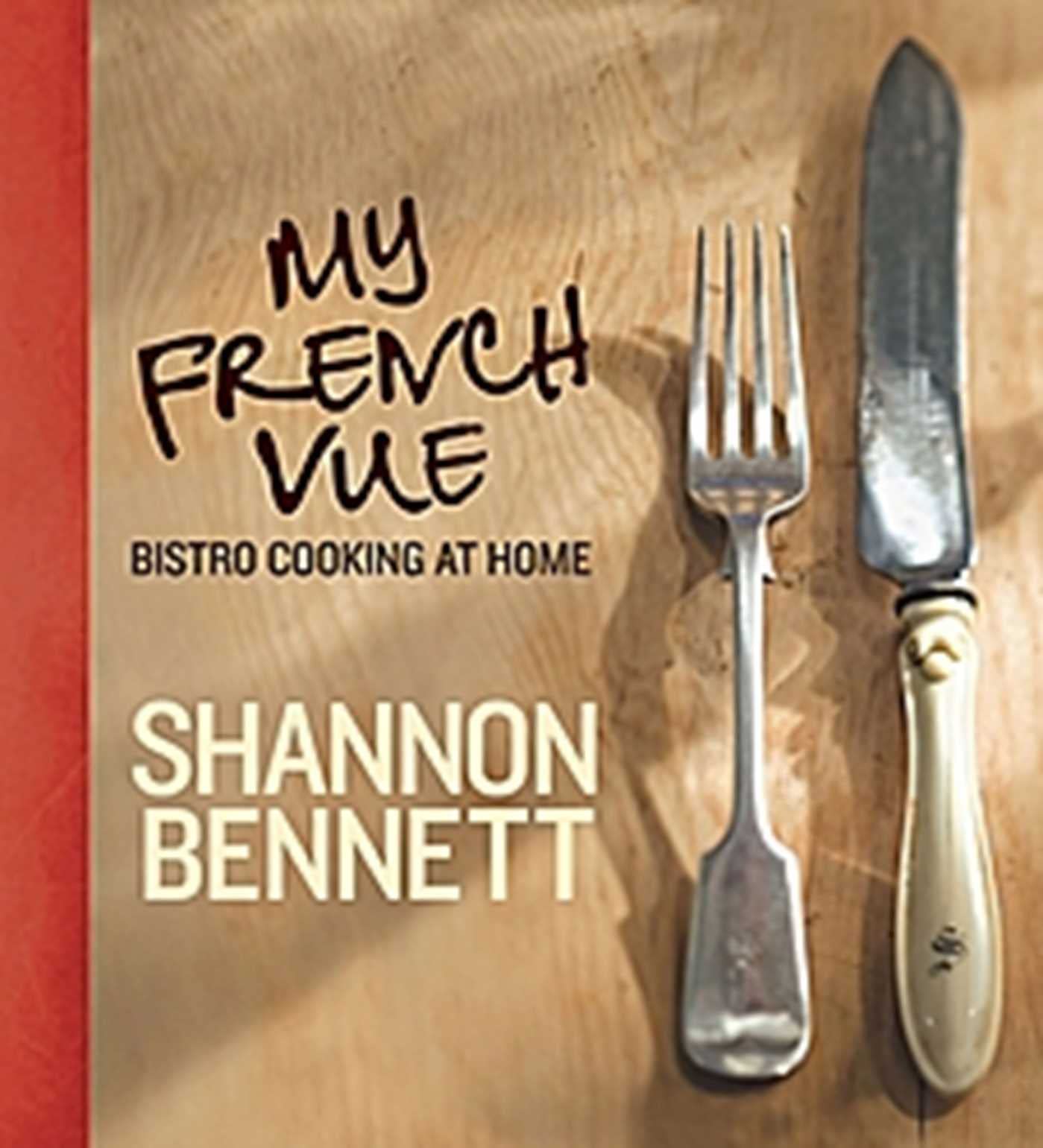 My French Vue: Bistro Cooking at Home Leisure, Home & Garden