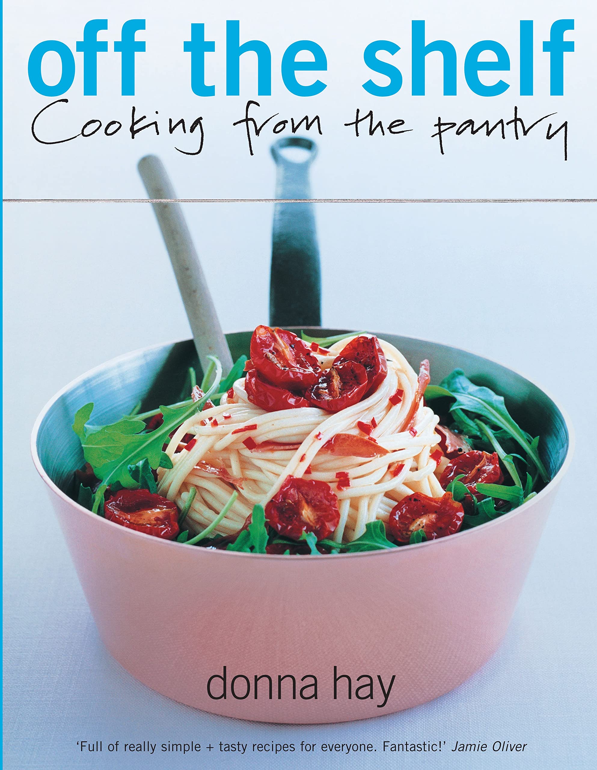 Off the Shelf: Cooking from the pantry Leisure, Home & Garden