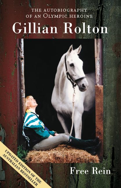 Free Rein: The Autobiography of an Olympic Heroine Sports