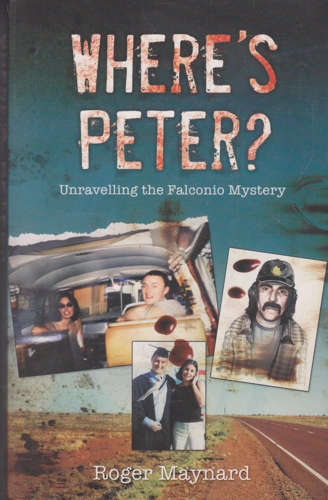 Where's Peter? Unraveling The Falconio Mystery Law