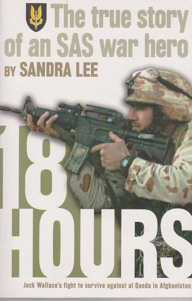 18 Hours: The True Story of an SAS War Hero Biographies & Memoirs