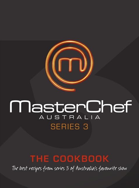 MasterChef Australia: The Cookbook (Series 3) Books