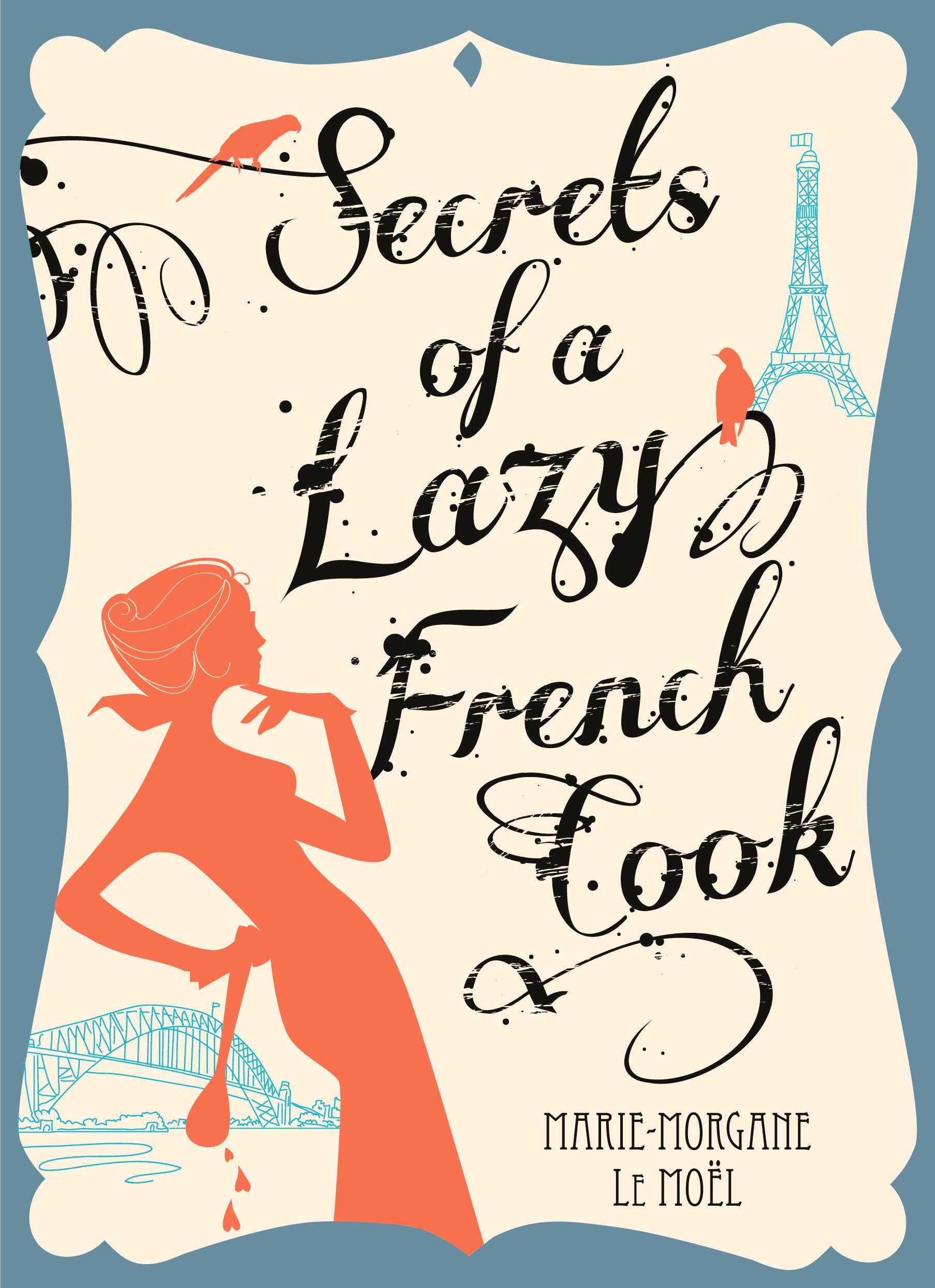 Secrets of a Lazy French Cook book