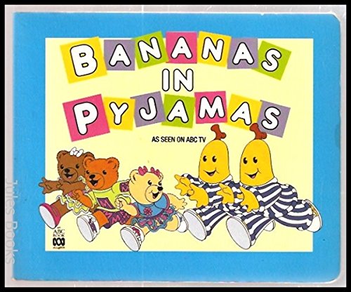 Bananas in Pyjamas: Scenes from the Title Animation of the `Bananas in Pyjamas' book