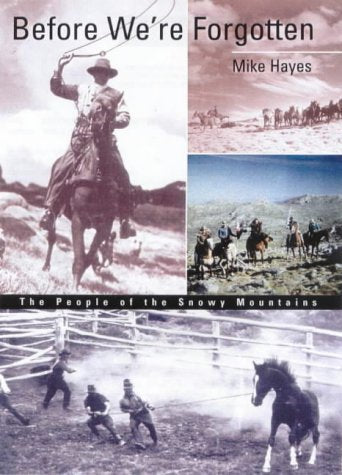 Before We're Forgotten: The Spirit Of Snowy River Books
