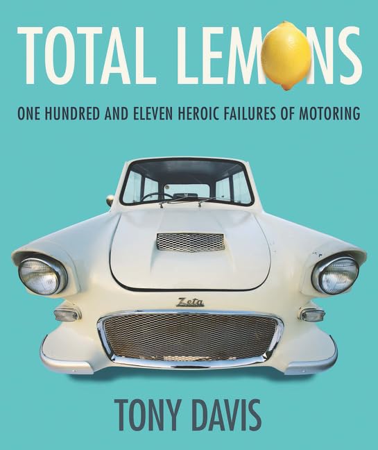 Total Lemons: One Hundred and Eleven Heroic Failures of Motoring book
