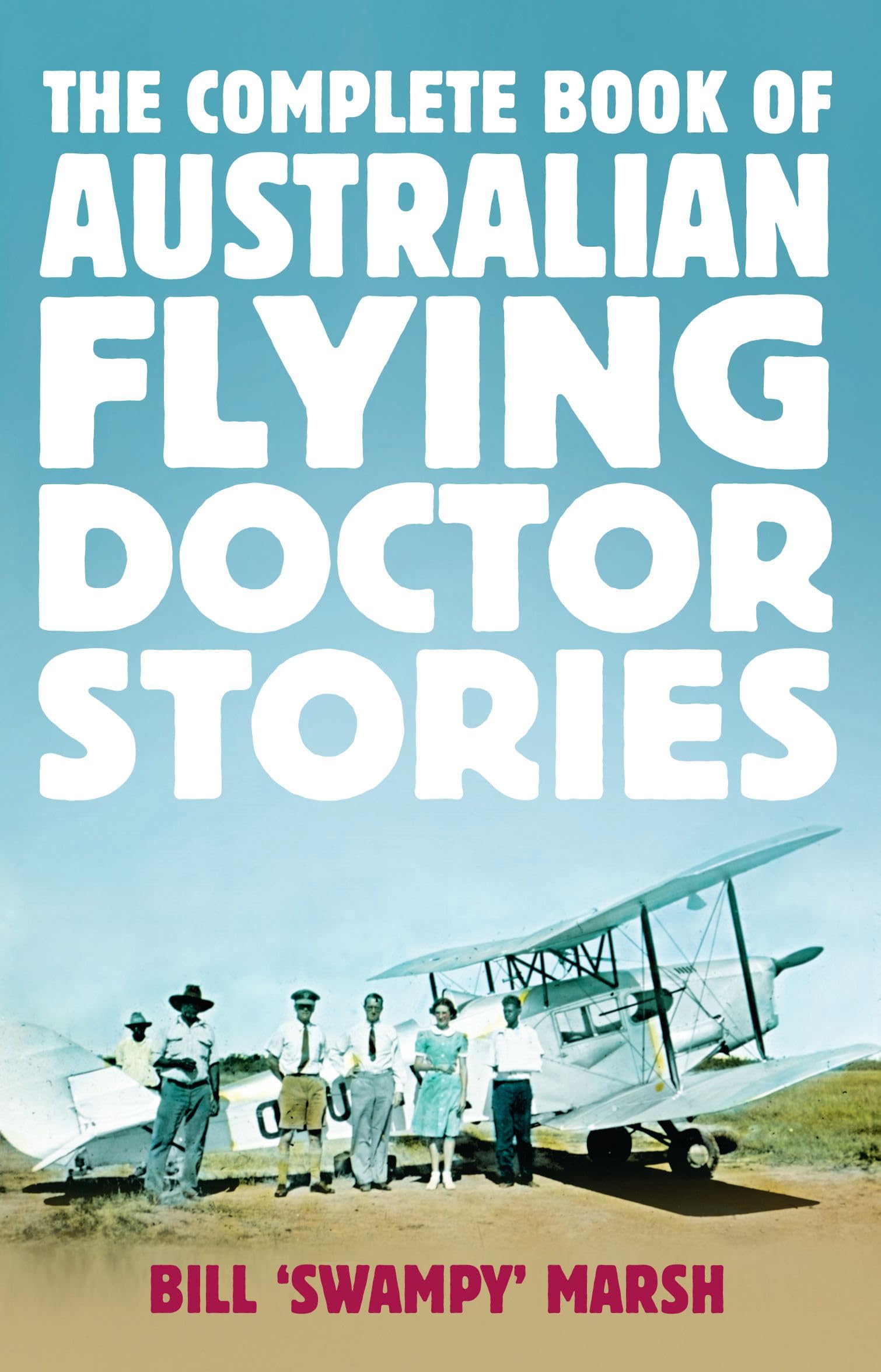 The Complete Book of Australian Flying Doctor Stories Medicine