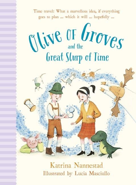 Olive of Groves and the Great Slurp of Time (Olive of Groves) Books